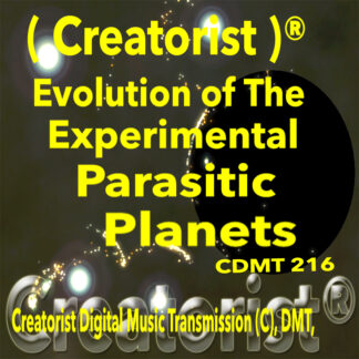 Evolution Of The Experimental Parasitic Planets CDMT 216